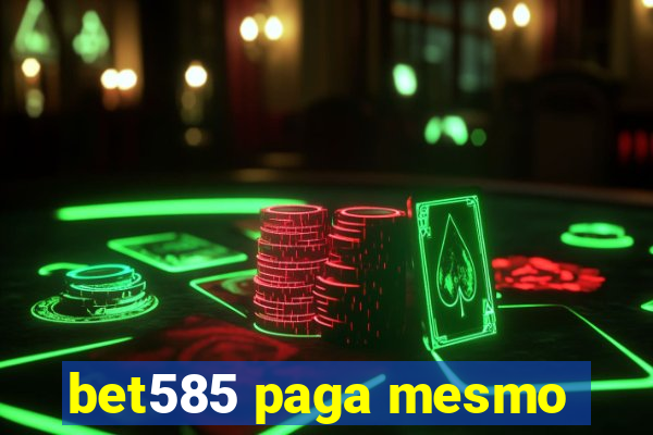 bet585 paga mesmo